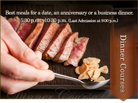 Best meals for a date, an anniversary or a business dinner.5:30 p.m. - 10:30 p.m. (Last Admission at 9:00 p.m.)